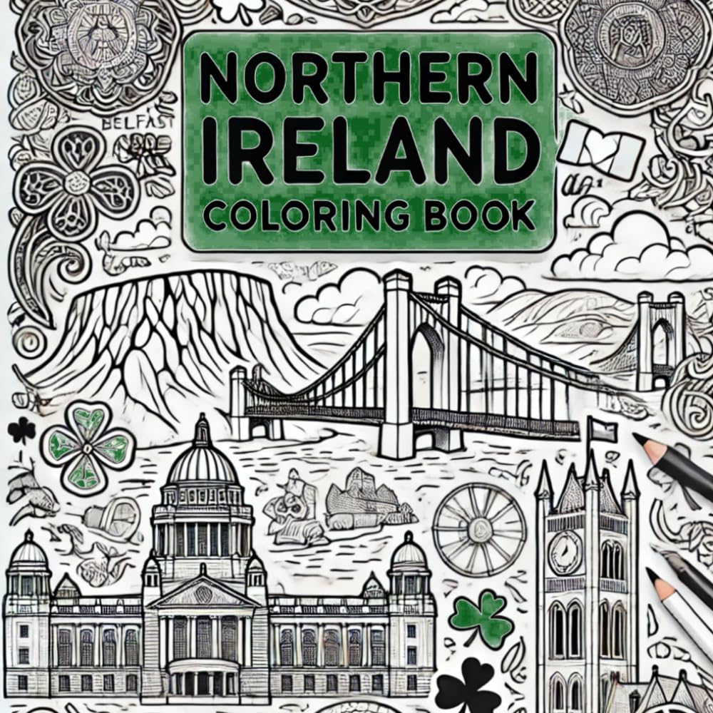 Northern Ireland Coloring Book: A Fun and Educational Journey Through Iconic Landmarks