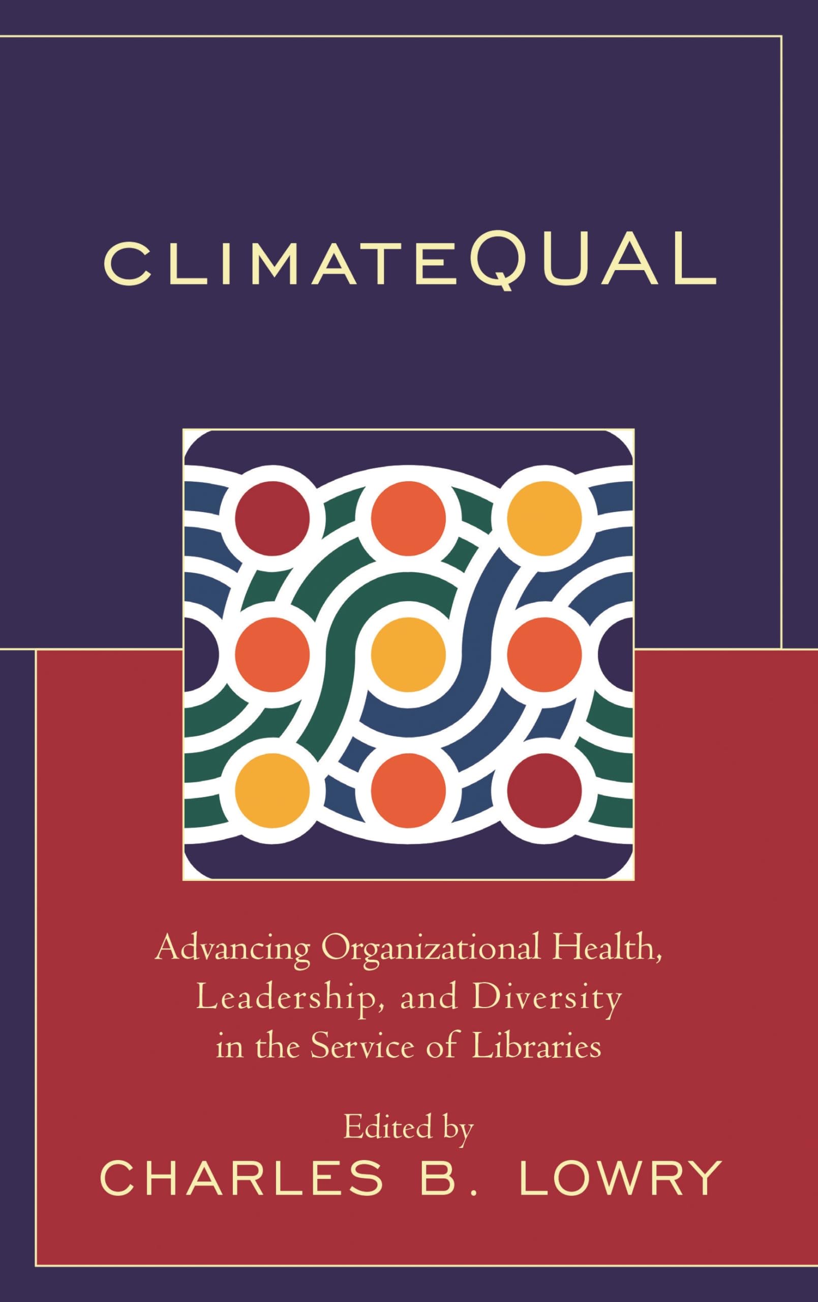 Buy ClimateQUAL: Advancing Organizational Health, Leadership, and Diversity in the Service of Libraries — BookShops.in
