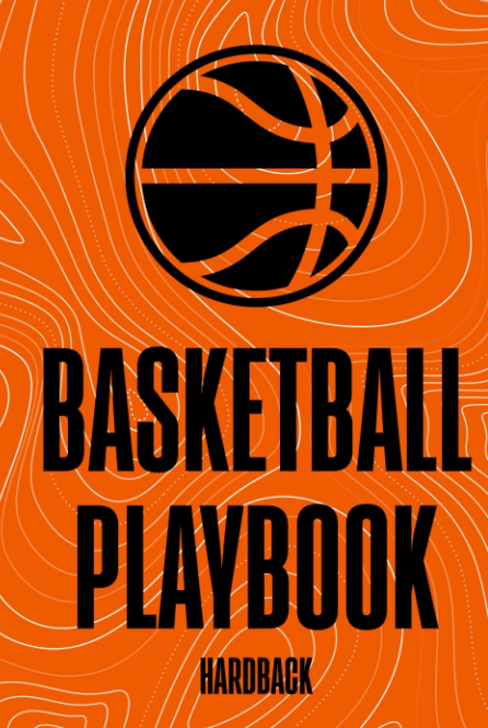 Basketball Playbook Hardback: Journal & A Blank Basketball Court Diagrams Notebook For Coaches & Players