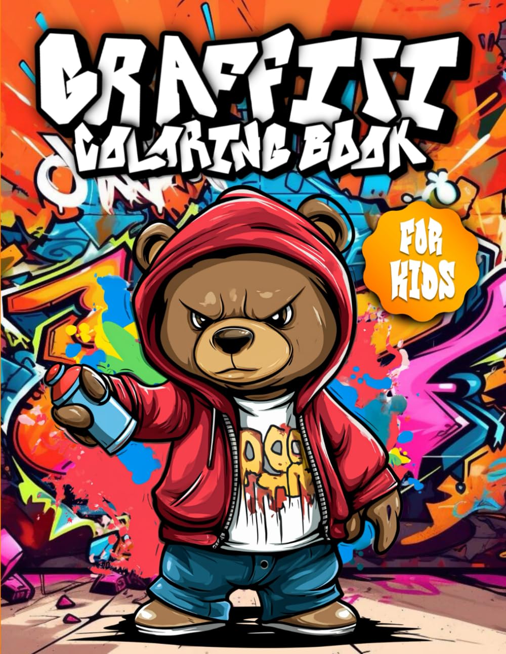 Graffiti Coloring Book for Kids: 50 Original Street Art Drawings, Graffiti Letters, Fonts, Characters, and Much More