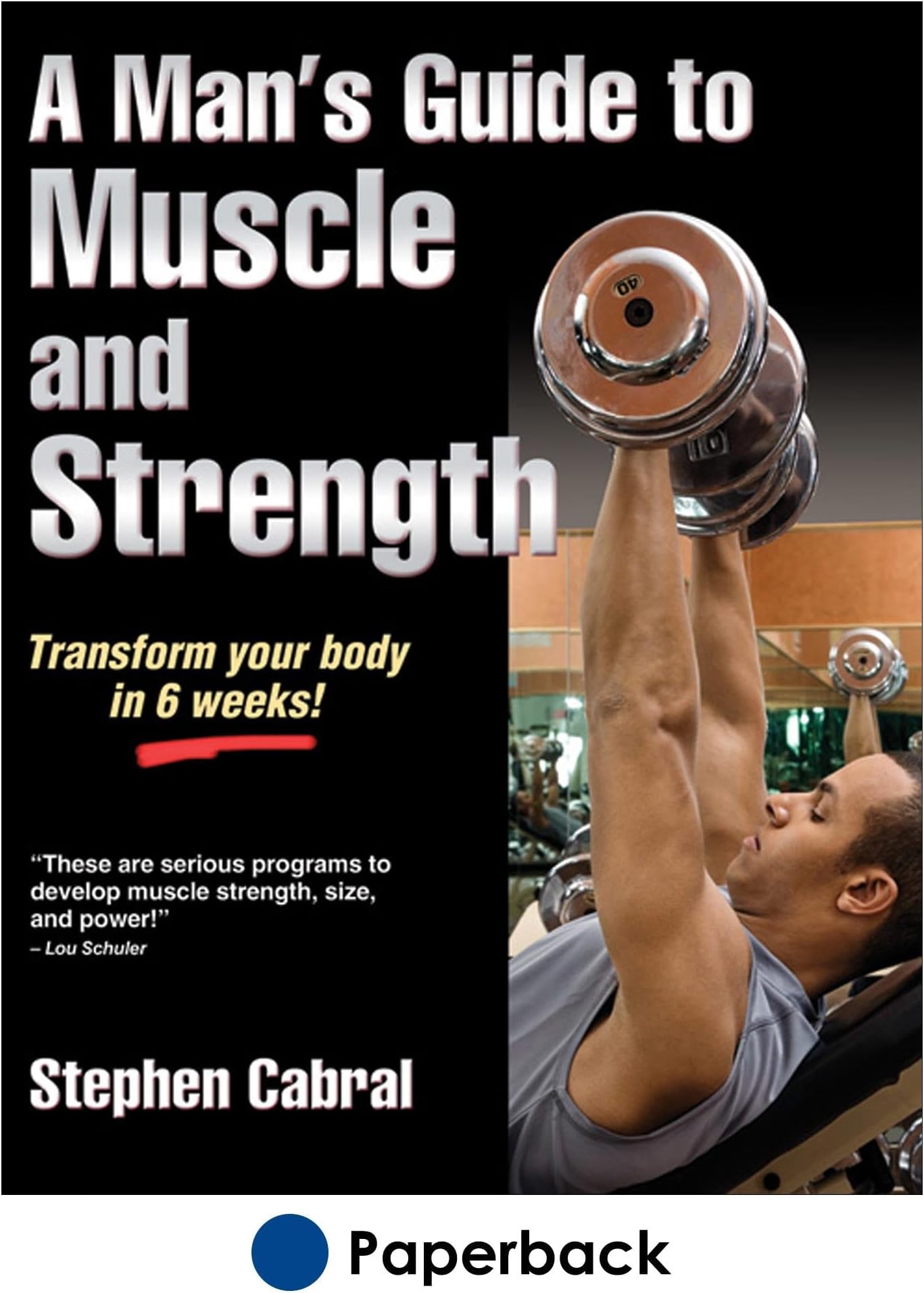 A Man's Guide to Muscle and Strength