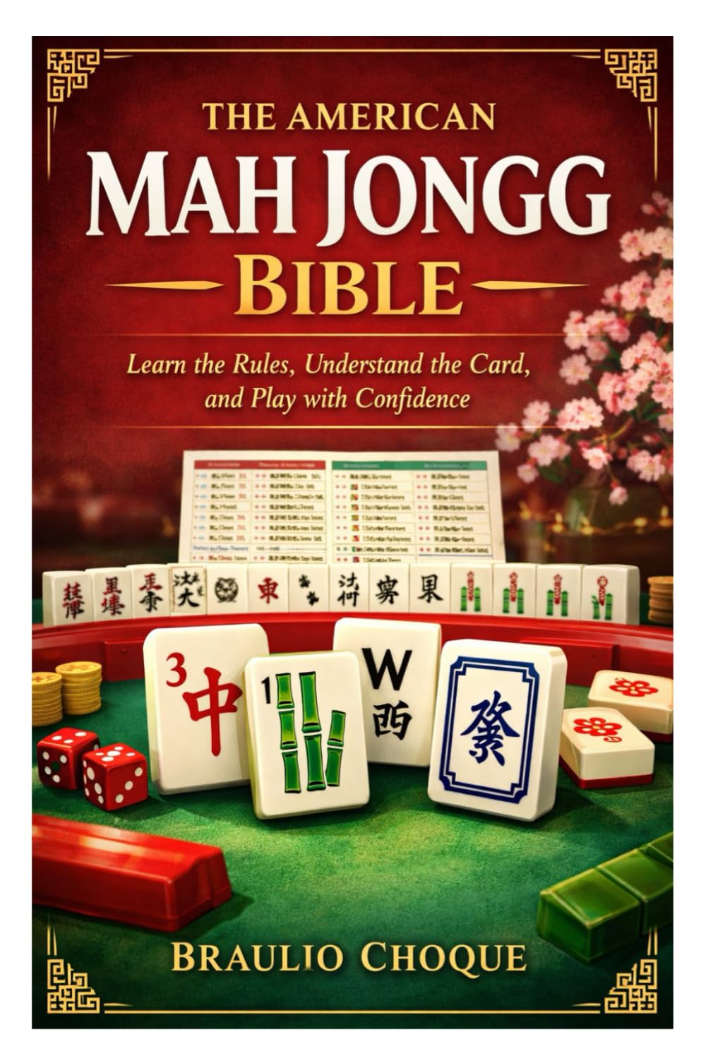 The American Mah Jongg Bible: Learn the Rules, Understand the Card, and Play with Confidence