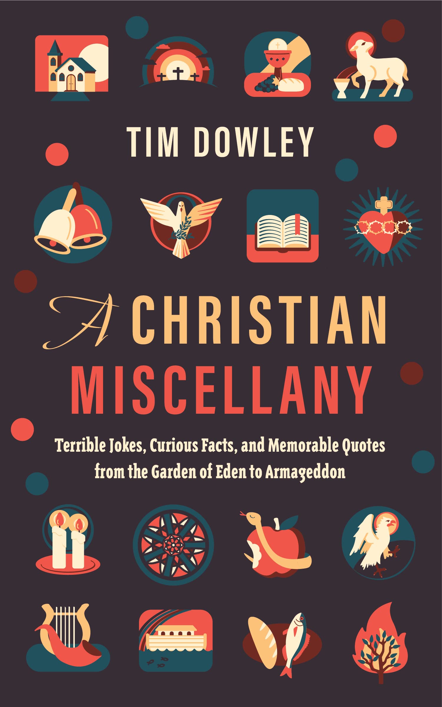 A Christian Miscellany: Terrible Jokes, Curious Facts, and Memorable Quotes fro