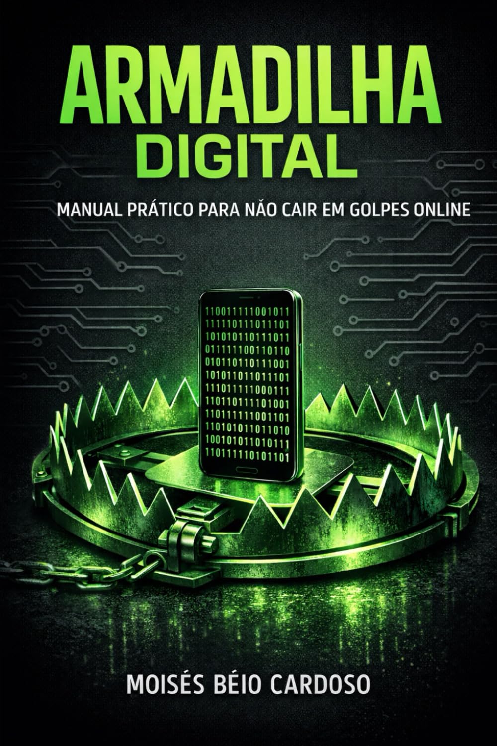 ARMADILHA DIGITAL: Manual Prático Para Não Cair Em Golpes Online