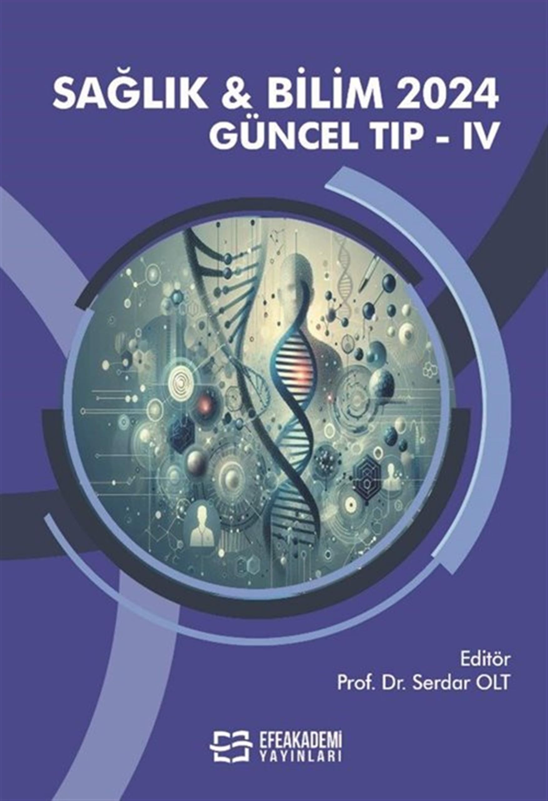 Sağlık - Bilim 2024: Güncel Tıp IV
