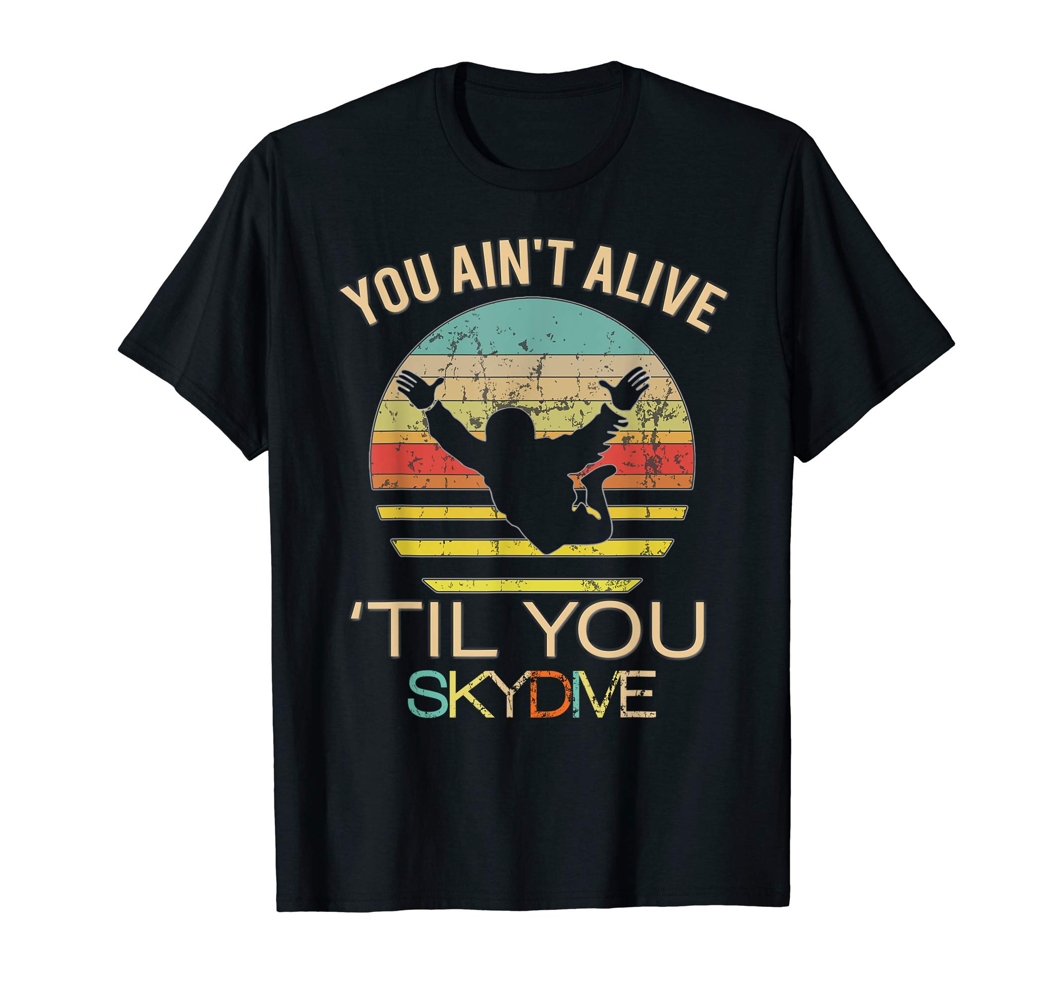 Awesome Skydiver TeesFunny Skydiving Design - You Ain't Alive Until you Skydive T-ShirtOEKO-TEX STANDARD 100