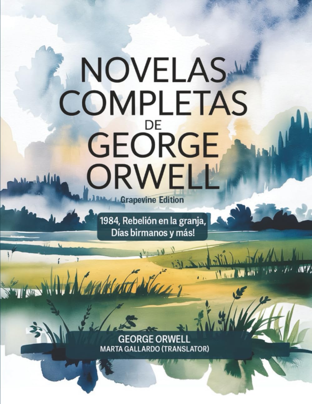 Novelas completas de George Orwell: 1984, Rebelión en la granja, Días birmanos y más! (Grapevine edition)