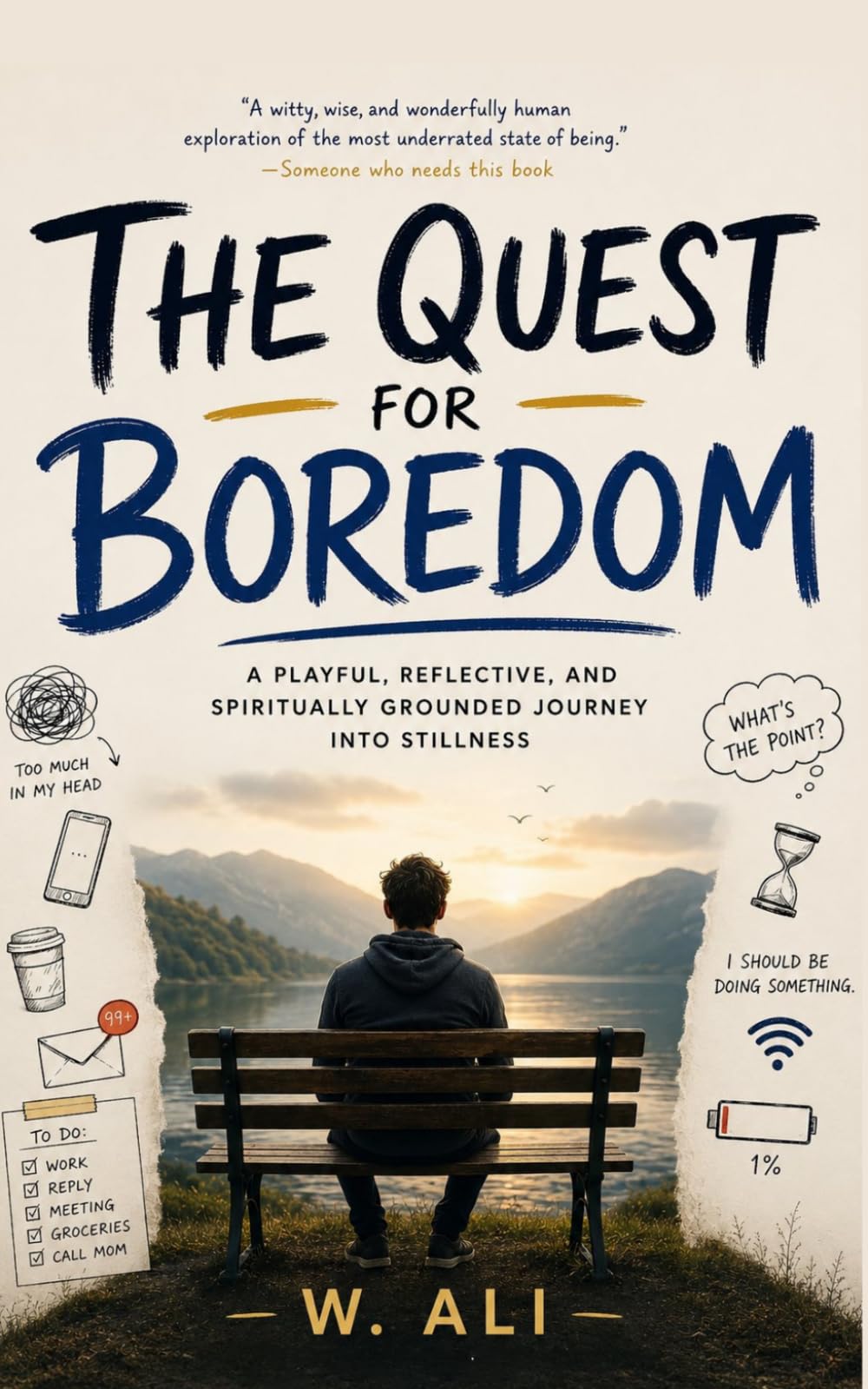 The Quest for Boredom: A playful, reflective, and spiritually grounded journey into stillness
