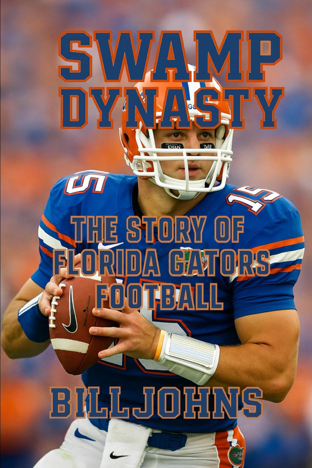 Swamp Dynasty: The Story of Florida Gators Football (Saturdays of Legend)