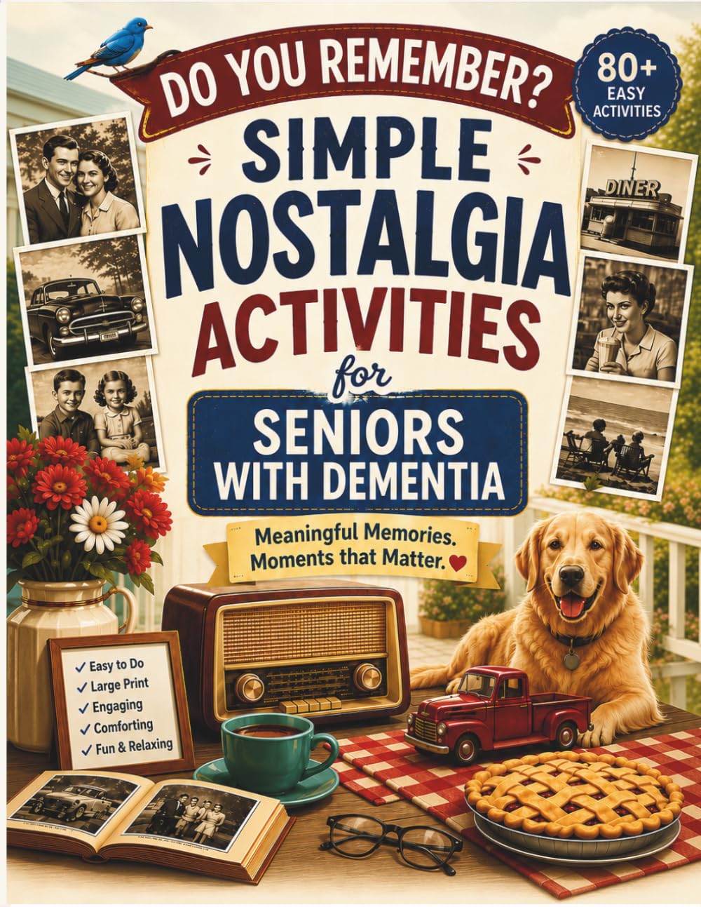 Do You Remember?: Simple Nostalgia Activities for Seniors With Dementia: Large Print Memory Prompts, Relaxing Brain Games, Easy Conversation Starters,