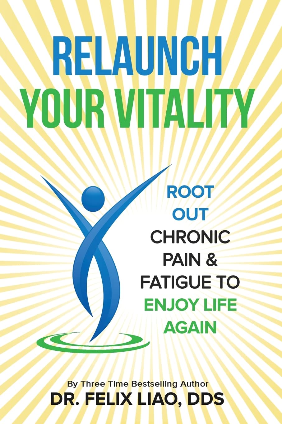 Relaunch Your Vitality: Root Out Chronic Pain & Fatigue to Enjoy Life Again