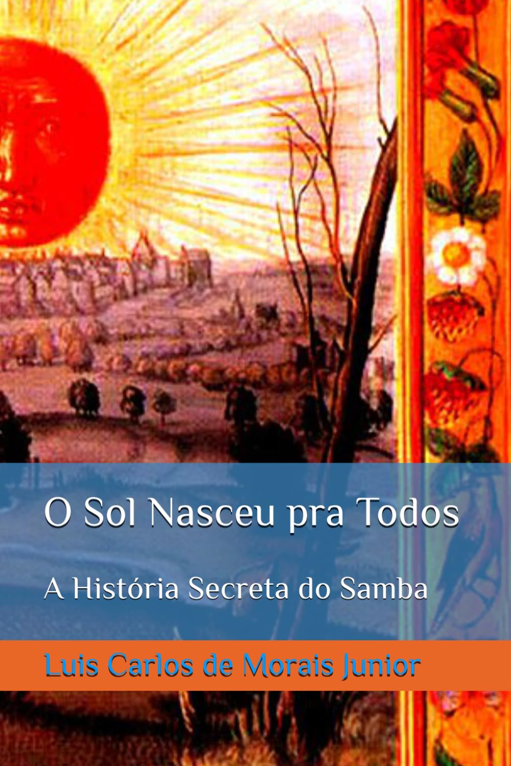 O Sol Nasceu pra Todos: A História Secreta do Samba