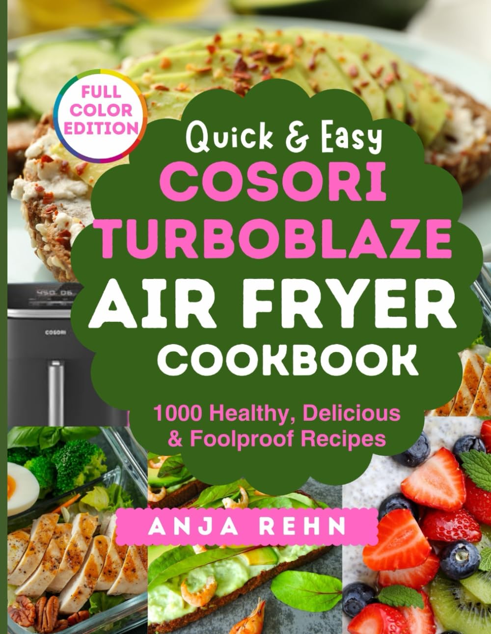 Quick & Easy COSORI TurboBlaze 6.0-Quart Air Fryer Cookbook: 1000 Healthy, Delicious & Foolproof Recipes for Your COSORI TurboBlaze | Crispy, Oil-Free ... Beginners, Seniors & Busy Families Every Day