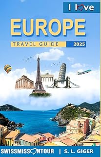 Europe Travel Guide: Europe travel essentials for Italy, France, Switzerland, Germany, Spain, Vienna, Copenhagen, London, and much more. (Swissmissontour Reiseführer)