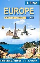 Europe Travel Guide: Europe travel essentials for Italy, France, Switzerland, Germany, Spain, Vienna, Copenhagen, London, and much more. (Swissmissontour Reiseführer)