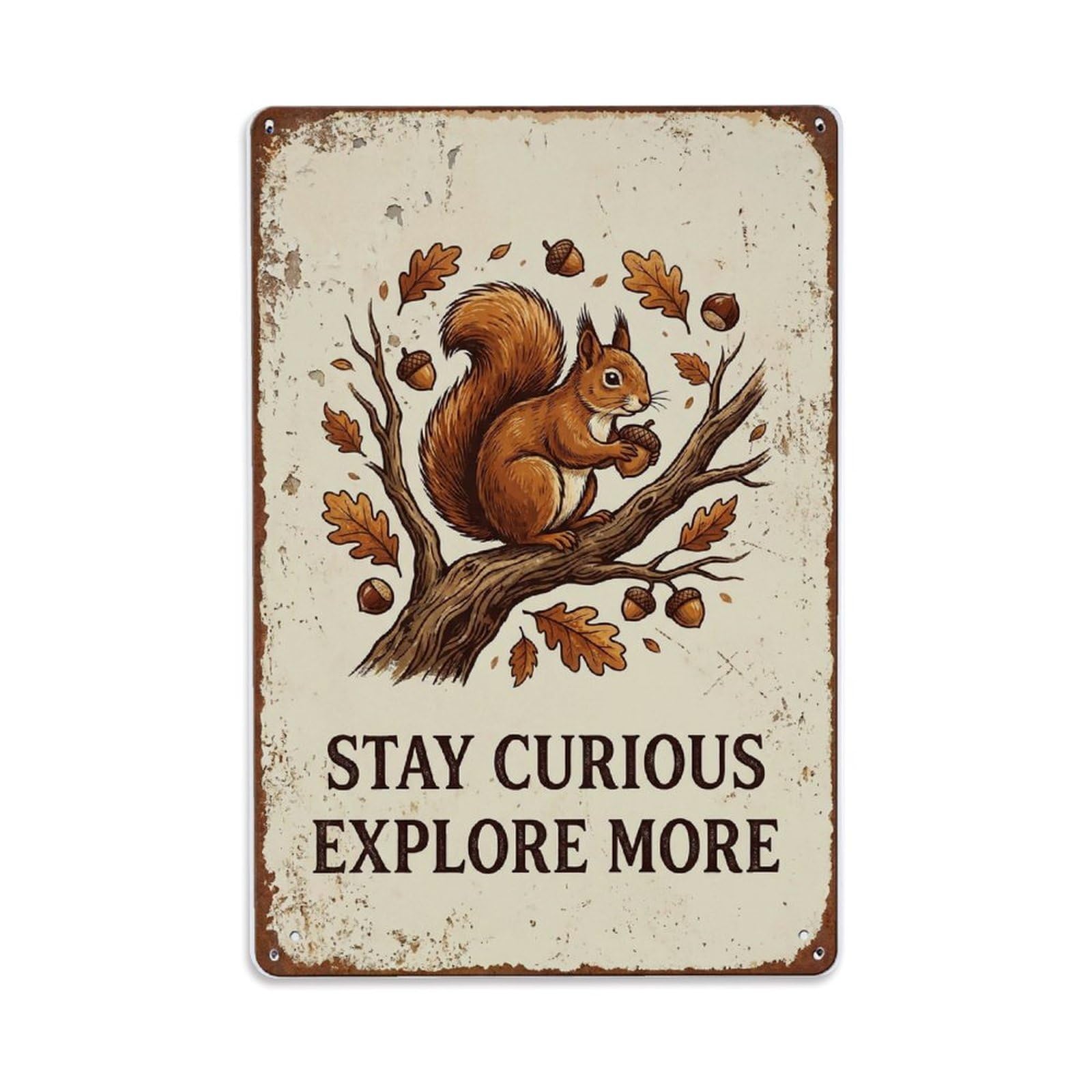Fqnyr Style Stay Curious Explore More Squirrel Metal Tin Sign Plaque Wall Decor For Cafe, Club Bar, Office, Home Garden Metal Poster 8X12inch