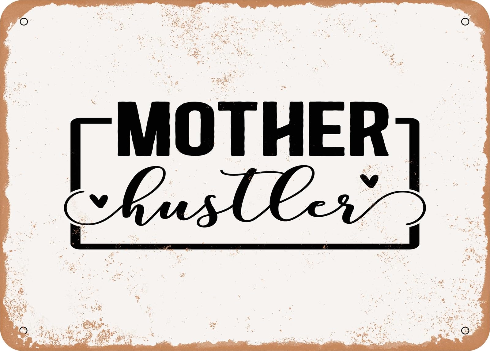Metal Sign - Mother Hustler - Vintage Look Sign home decor