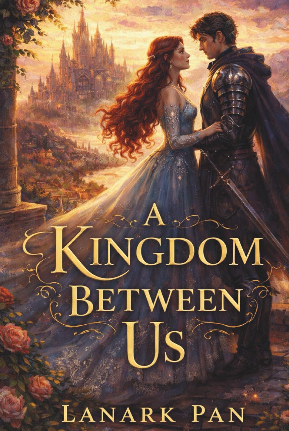 A Kingdom Between Us: A Romantic Fantasy about Duty, Desire, and the Courage to Choose