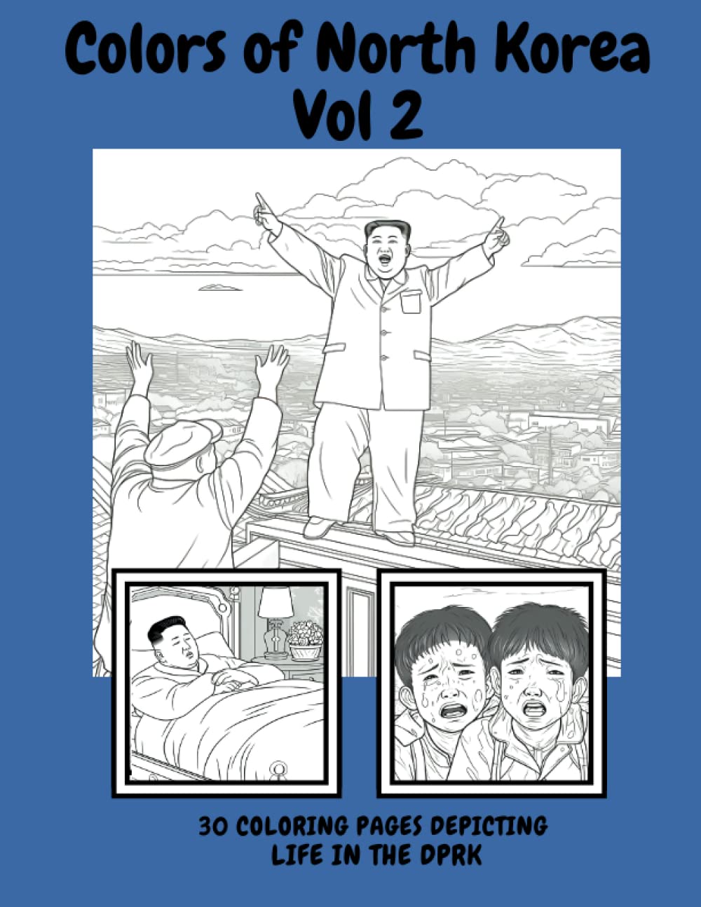 Colors of North Korea Vol 2: 30 Coloring Pages Depicting Life in the DPRK