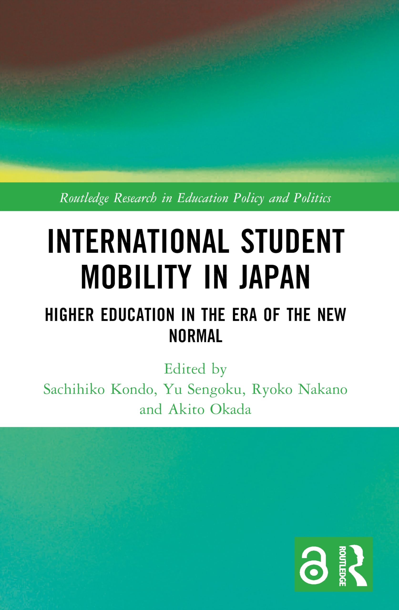 International Student Mobility in Japan: Higher Education in the Era of the New Normal (Routledge Research in Education Policy and Politics)