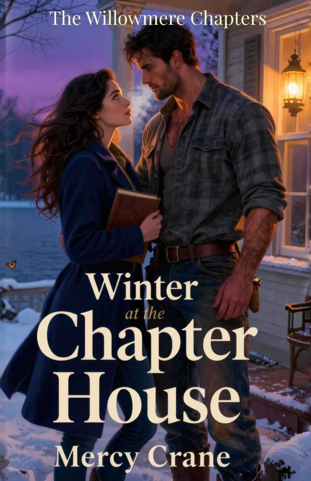 Winter at the Chapter House. A Willowmere Romance - Book 1: A Clean Small-Town Romance of Grief, Grace, and Second Chances (The Willowmere Chapters)