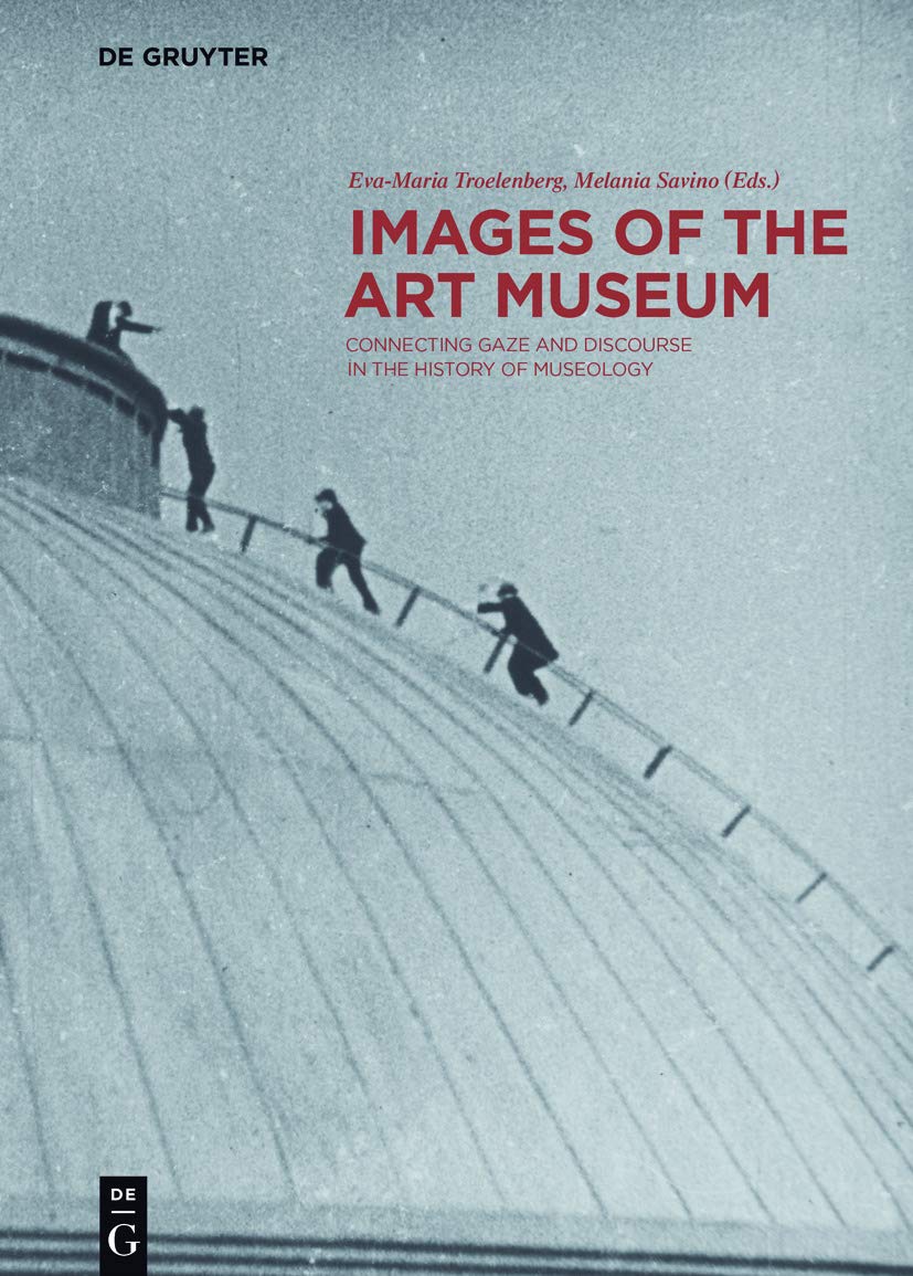 Histoire de la muséologie : le livre Images of the Art Museum pour comprendre l'art