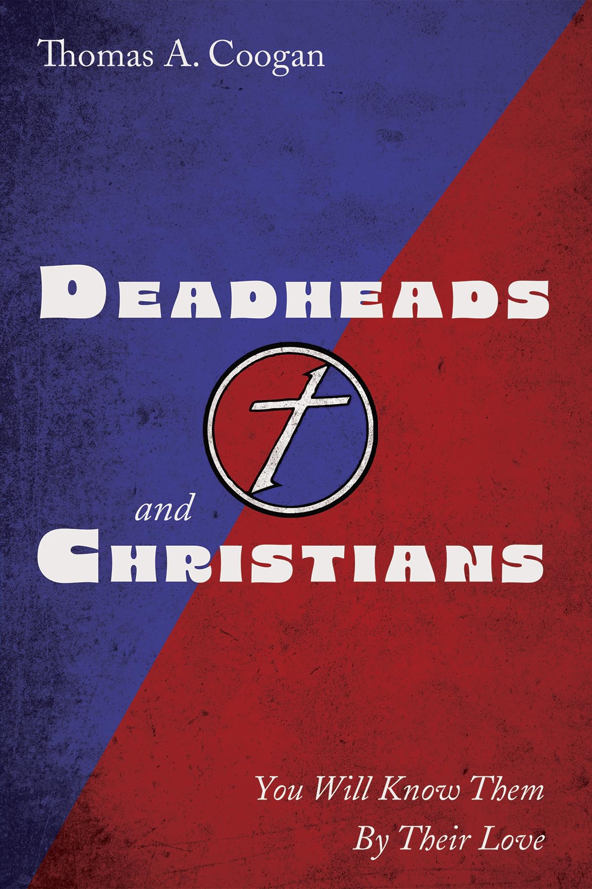 Deadheads and Christians: You Will Know Them By Their Love