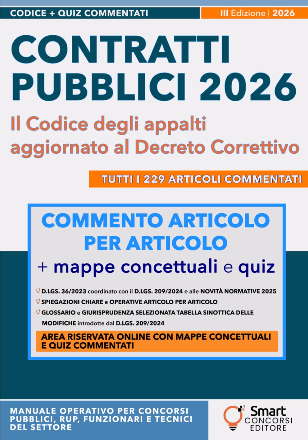 Contratti Pubblici 2026 - Il Codice degli appalti aggiornato: Tutti i 229 articoli del D.Lgs. 36/2023 aggiornati al Correttivo D.Lgs. 209/2024 e alle ... – Manuali Completi per i Concorsi Pubblici)