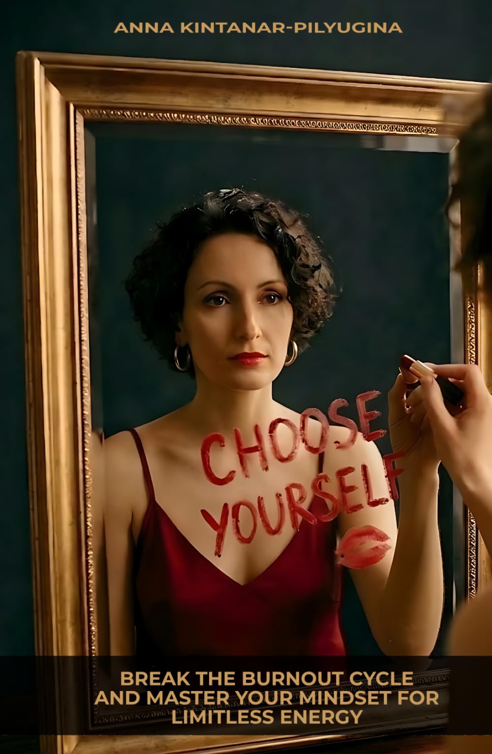 CHOOSE YOURSELF: Break the Burnout Cycle and Master Your Mindset for Limitless Energy