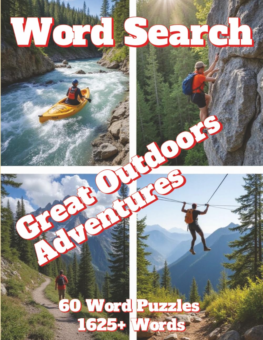 Word Search Outdoor Adventures: 60 Word Puzzles 1625+ Words (Natural Spaces)