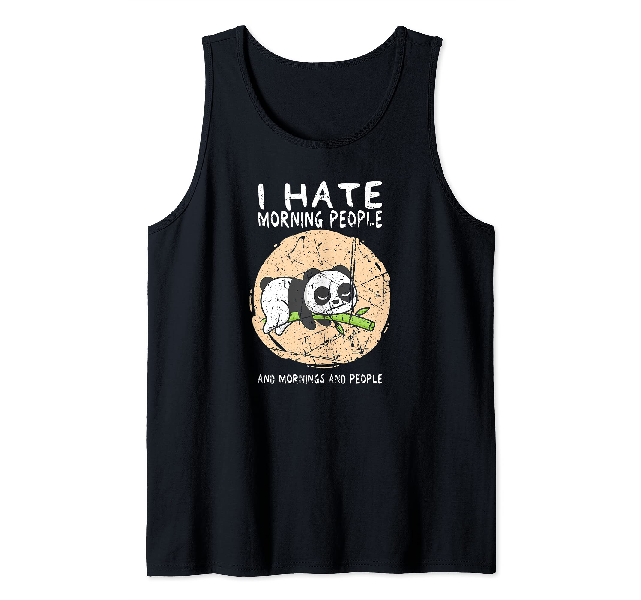 I hate Morning People and Mornings and People panda bear Tank Top