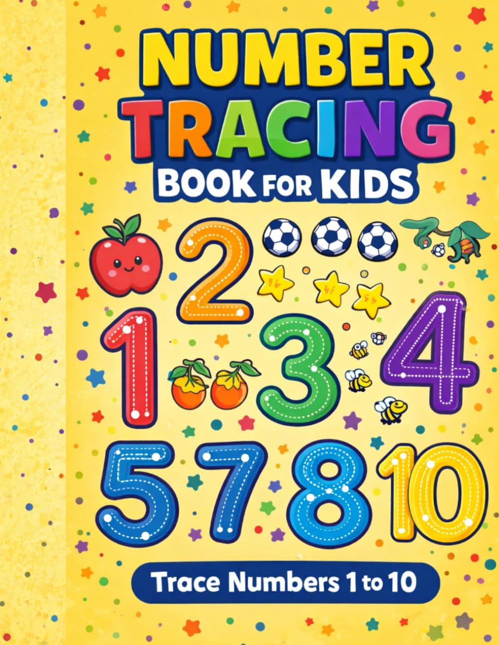 My First Numbers Trace and Count Book for Toddlers Ages 2–4: Fun and Easy Number Tracing, Counting and Coloring Book for Preschool Kids (Little Learners Trace & Learn Series)