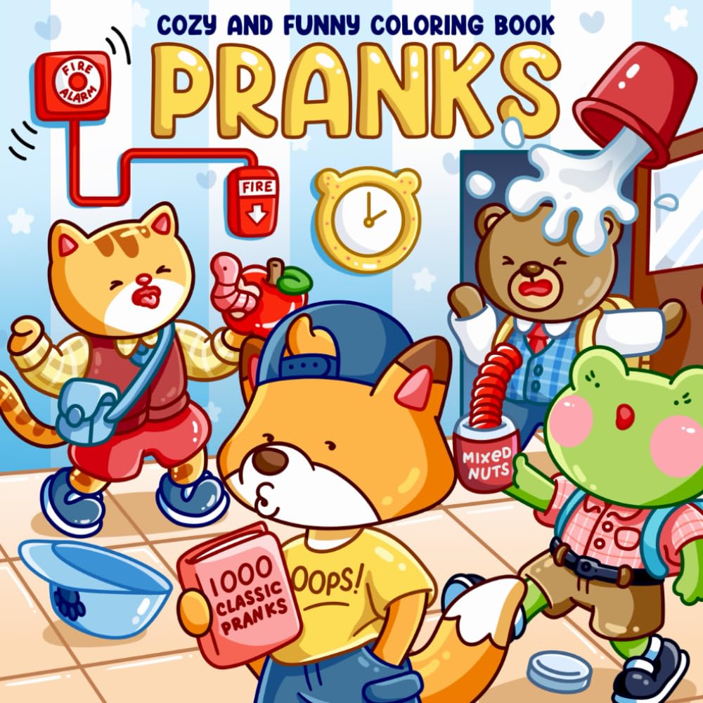 Pranks: Cozy and Funny Coloring Book: Harmless Pranks Fun Coloring Book for Adults and Teens, Large and Easy Designs Full of Cute Friends & Playful Tricks for Relaxation (Cozy Coloring Book)
