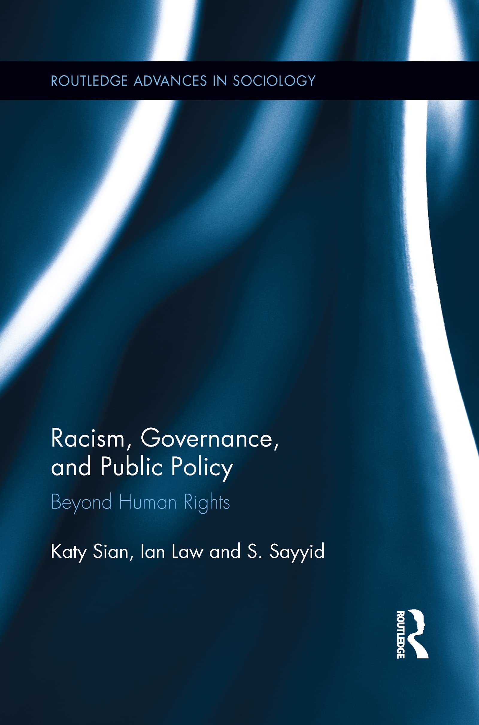 Racism, Governance, and Public Policy: Beyond Human Rights (Routledge Advances in Sociology)