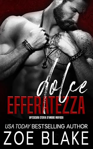 Dolce Efferatezza: Un'oscura storia d'amore mafiosa (Spietata Ossessione)