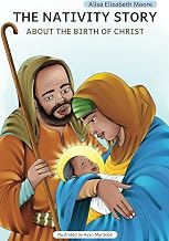 The Nativity Story: About The Birth of Christ: This book describes the events that took place upon baby Jesus arrival.