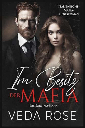 Im Besitz der Mafia: Italienische-Mafia-Liebesroman (Die Sorvino-Mafia, Band 10)