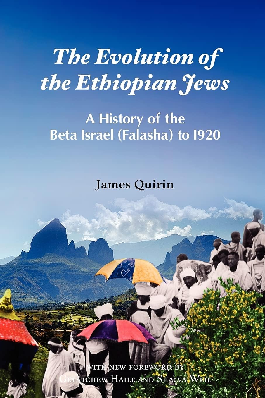 The Evolution of the Ethiopian Jews: A History of the Beta Israel (Falasha) to I920