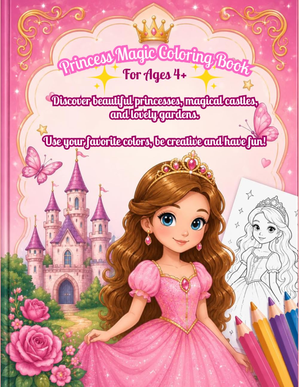 Princess Coloring Book for Girls Ages 4+ :Magical Princesses, Castles, Flowers, Butterflies and Fairy Tale Coloring: A Fun and Enchanting Coloring ... Flowers, and Fairy Tales for Girls Ages