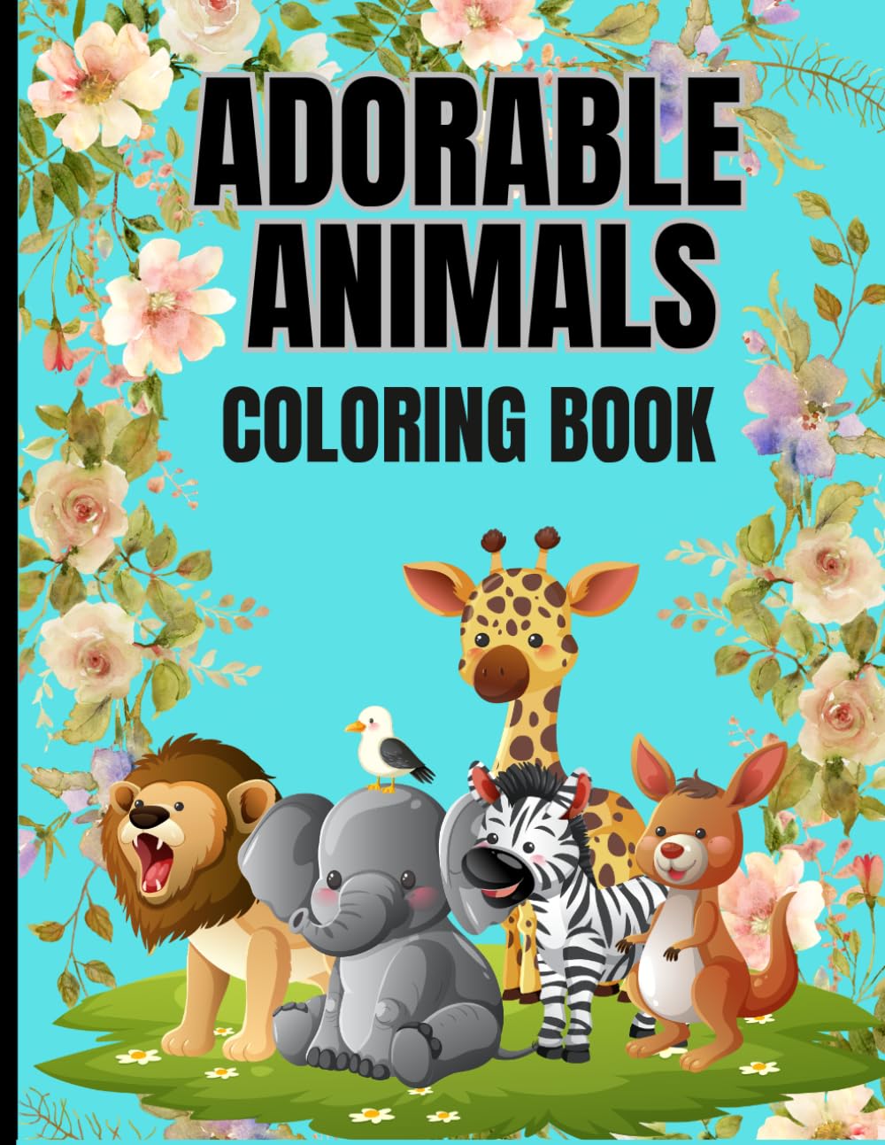 Adorable Animals Coloring Book: Fun And Easy Coloring Pages For Kids