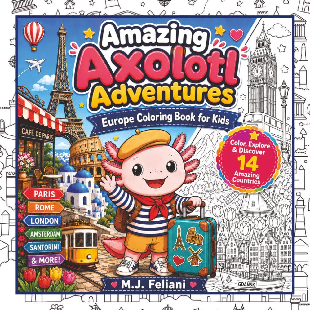 Amazing Axolotl Adventures: Europe Coloring Book for Kids