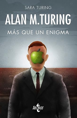 Alan M. Turing: Más que un enigma