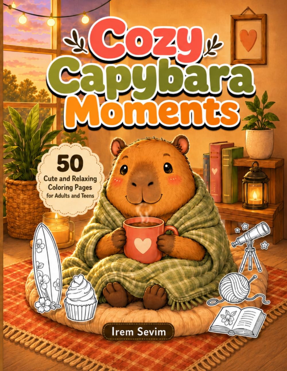 Cozy Capybara Coloring Book: Cute and Relaxing Capybara Coloring Pages for Adults and Teens