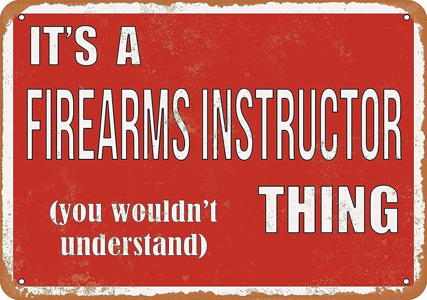Kwqdozf Tin Sign-10 12X16inch It's A Firearms Instructor Thing Vintage Metal Aluminum Tin Sign