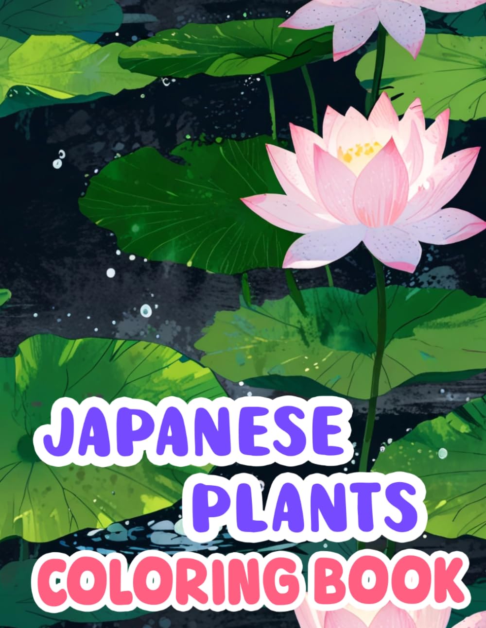 Japanese Plants Coloring Book: Colouring Pages Of Japan's Natural Flowers And Trees Sakura Tree Persimmons Tree Bonsai Iris Maple And Others | Simple ... Stress Relief | Kids Adults Teens Seniors