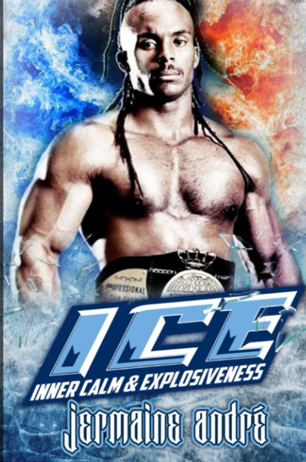 I.C.E. Inner Calm & Explosiveness