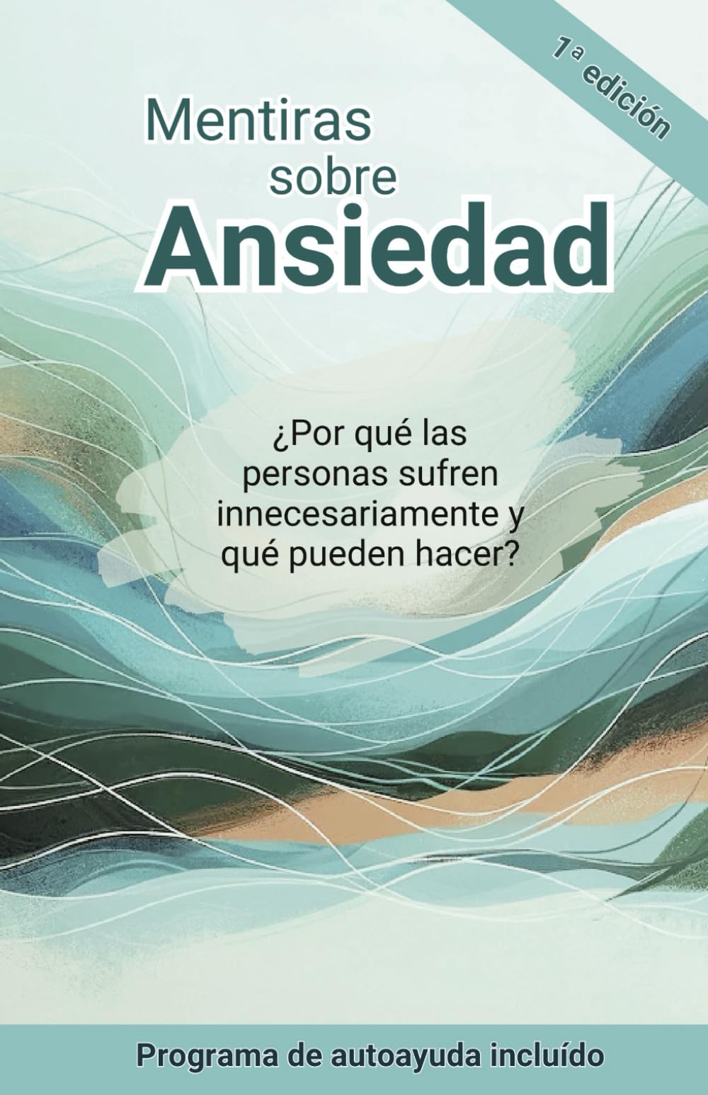 Mentiras sobre Ansiedad: ¿Porqué las personas sufren innecesariamente y qué pueden hacer?