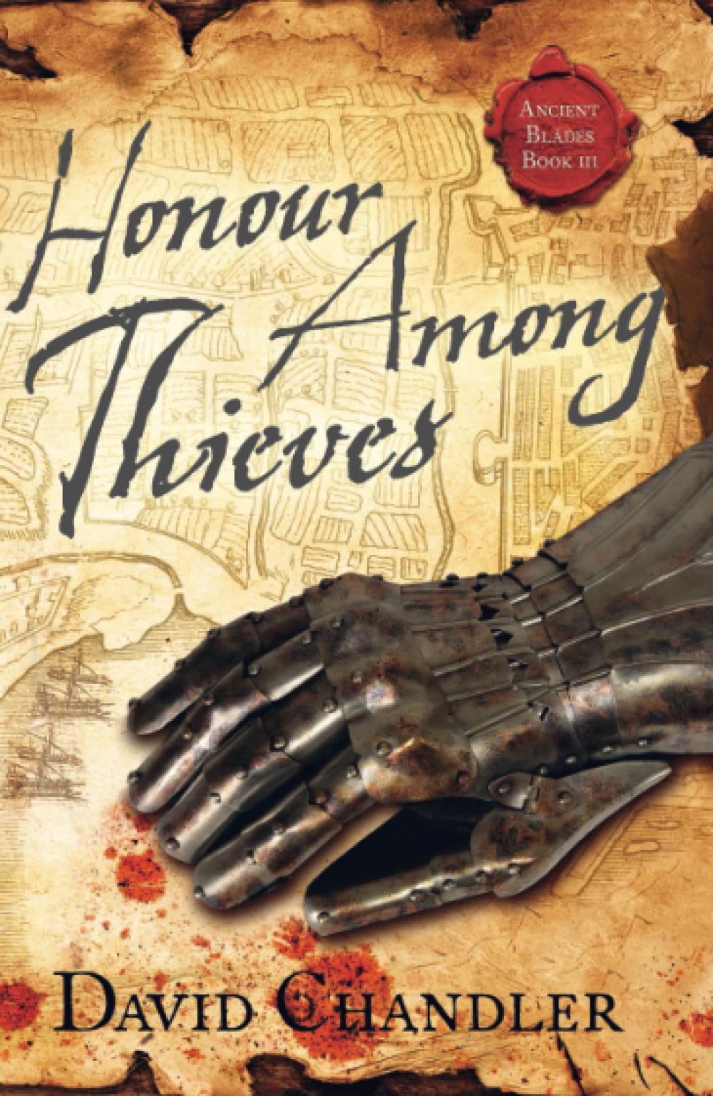 HONOUR AMONG THIEVES: A Gritty Epic Fantasy Adventure of Betrayal and Ancient Magic: Book 3 (Ancient Blades Trilogy)