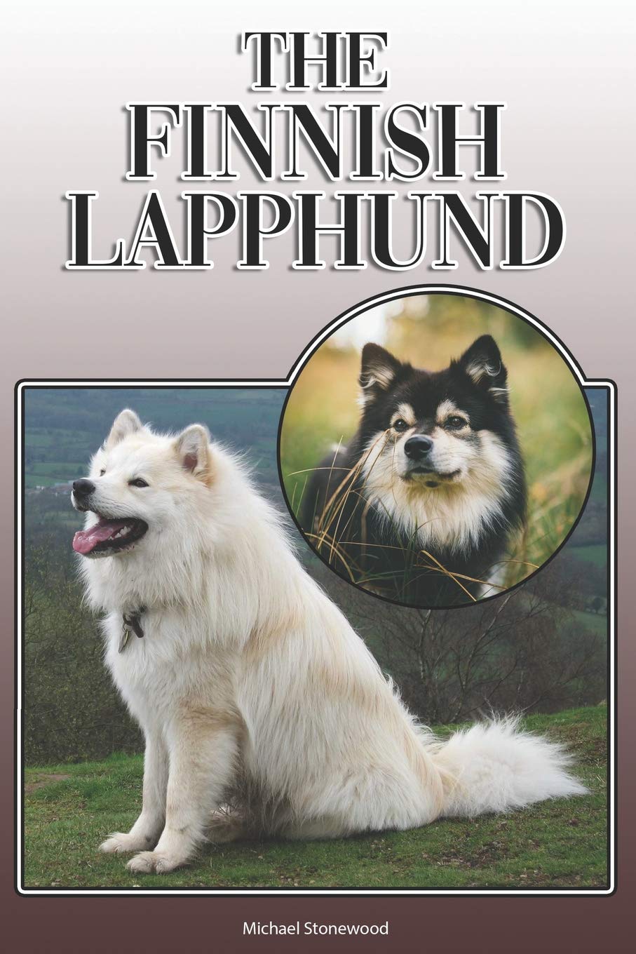 The Finnish Lapphund: A Complete and Comprehensive Owners Guide