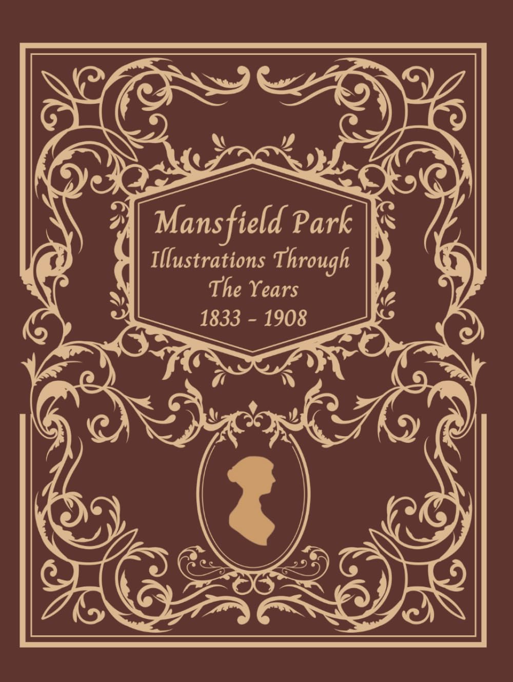Mansfield Park Illustrations Through The Years 1833 -1908      Hardcover – August 29, 2022